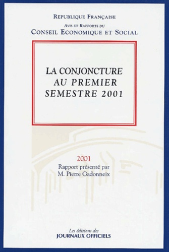 Pierre Gadonneix - La Conjoncture Au Premier Semestre 2001.