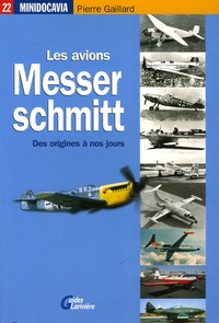 Pierre Gaillard - Les avions Messerschmitt.