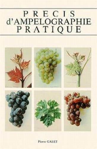Pierre Galet - Precis D'Ampelographie Pratique. 7eme Edition.