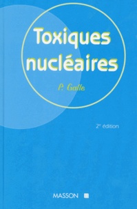 Pierre Galle - Toxiques nucléaires - 2ème édition.