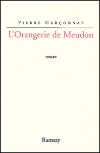 Pierre Garçonnat - L'Orangerie de Meudon.