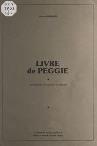 Pierre Garnier et Christiane Noireau - Livre de Peggie.