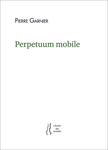 Pierre Garnier - Perpetuum mobile.