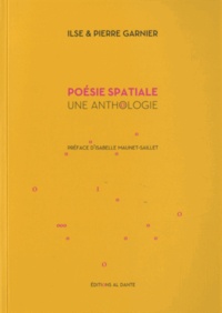 Pierre Garnier et Ilse Garnier - Poésie spatiale - Une anthologie.