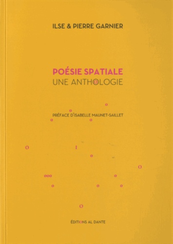 Pierre Garnier et Ilse Garnier - Poésie spatiale - Une anthologie.