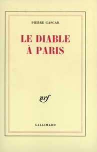 Pierre Gascar - Diable à Paris.