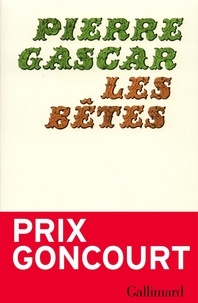 Pierre Gascar - Les Bêtes - [nouvelles].