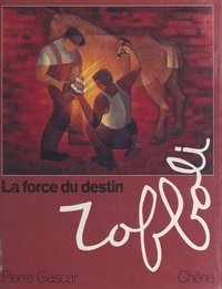 Pierre Gascar et Louis Toffoli - Toffoli - Ou la force du destin.