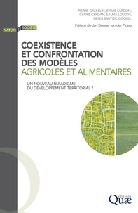 Pierre Gasselin et Sylvie Lardon - Coexistence et confrontation des modèles agricoles et alimentaires - Un nouveau paradigme du développement territorial ?.