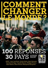 Pierre Gaultier - Comment changer le monde ? 100 réponses.