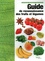 Guide de reconnaissance des fruits et légumes 3e édition