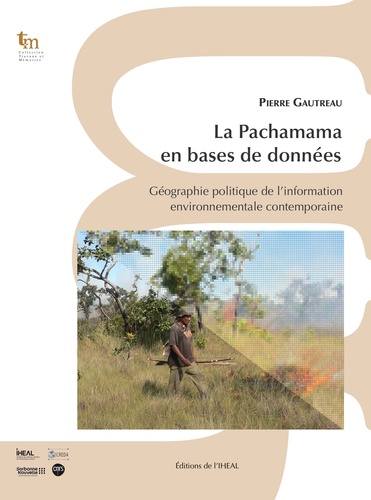 La Pachamama en base de données. Géographie politique de l'information environnementale contemporaine