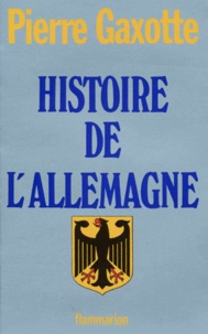 Pierre Gaxotte - Histoire De L'Allemagne.