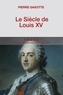 Pierre Gaxotte - Le siècle de Louis XV.