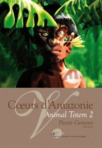 Pierre Gemme - Animal Totem 2 - Coeurs d'Amazonie.