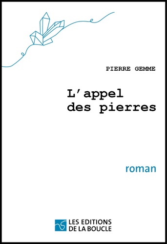 Pierre Gemme - L'appel des pierres.