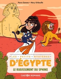 Pierre Gemme et Mary Gribouille - Les petits mystères d'Egypte Tome 4 : Le rugissement du Sphinx.