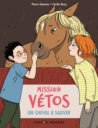 Pierre Gemme et Cécile Becq - Mission vétos  : Un cheval à sauver.