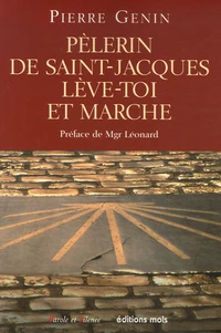 Pèlerin de Saint-Jacques, lève-toi et marche !