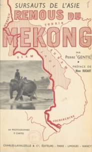 Pierre Gentil et Marc Rucart - Sursauts de l'Asie - Remous du Mékong.