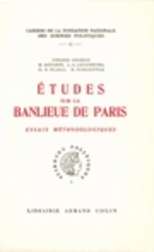 Etudes sur la banlieue de Paris. Essais méthodologiques