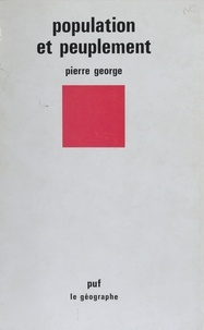 Pierre George - Population et peuplement.