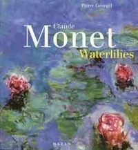 Pierre Georgel - Claude Monet. Waterlilies.