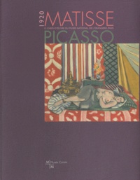 Pierre Georgel - Matisse Picasso 1920 - 12 chefs-d'oeuvre du Musée national de l'Orangerie, Paris.