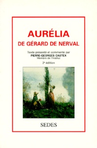 Pierre-Georges Castex - Aurelia De Gerard De Nerval. 2eme Edition.