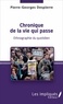Pierre-Georges Despierre - Chronique de la vie qui passe - Ethnographie du quotidien.