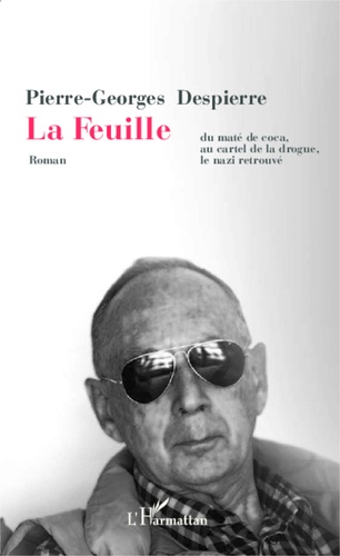 La feuille. Du maté de coca, au cartel de la drogue, le nazi retrouvé