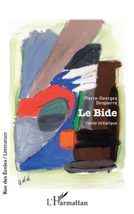 Pierre-Georges Despierre - Le bide - Conte initiatique.