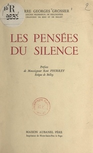 Pierre Georges Grossier et René Fourrey - Les pensées du silence.