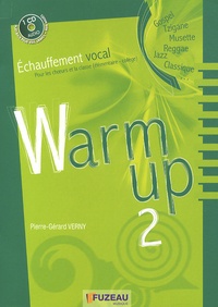 Pierre-Gérard Verny - Warm up 2 - Echauffement vocal pour les choeurs et la classe (élémentaire-collège). 1 CD audio