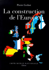 Pierre Gerbet - La Construction De L'Europe. 3eme Edition.