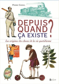 Depuis quand ça existe ?