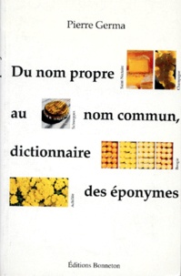 Pierre Germa - Du nom propre au nom commun, dictionnaire des éponymes.