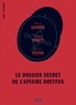 Pierre Gervais et Pauline Peretz - Le dossier secret de l'affaire Dreyfus.