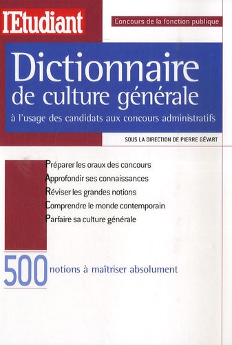 Pierre Gévart - Dictionnaire de culture générale à l'usage des candidats aux concours administratifs.