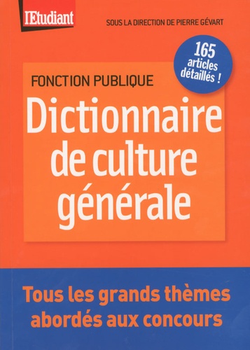 Pierre Gévart et Gilbert Elkaïm - Dictionnaire de culture générale - A l'usage des candidats aux concours administratifs.