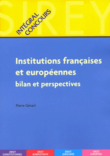 Pierre Gévart - Institutions françaises et européennes - Bilan et perspectives.
