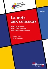 Pierre Gévart et André Macquart - La note aux concours - Note de synthèse, note administrative, note avec propositions.