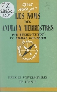 Pierre Gibassier et Lucien Guyot - Les noms des animaux terrestres.