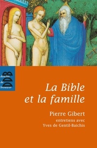Pierre Gibert et Yves de Gentil-Baichis - La Bible et la famille - Je vous donne un commandement nouveau.
