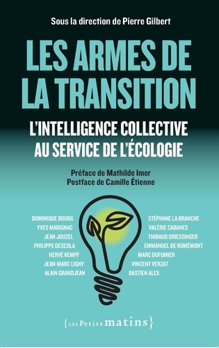 Pierre Gilbert - Les armes de la transition - L'intelligence collective au service de l'écologie.