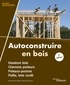 Pierre-Gilles Bellin et Antoine Mazurier - Autoconstruire en bois - Ossature bois, chevrons porteurs, poteaux-poutres, paille, bois cordé.