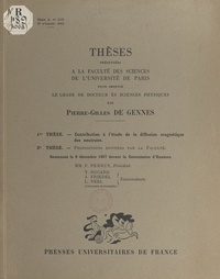 Pierre-Gilles de Gennes - Contribution à l'étude de la diffusion magnétique des neutrons - Thèses présentées à la Faculté des sciences de l'Université de Paris pour obtenir le grade de Docteur ès sciences physiques.