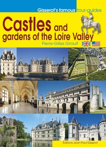 Pierre-Gilles Girault - Castles and gardens of the Loire Valley.