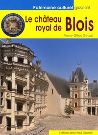 Pierre-Gilles Girault - Le château royal de Blois.