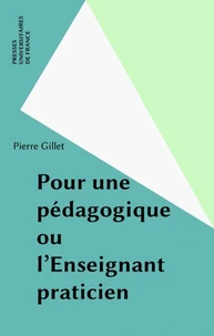Pour une pédagogique ou l'Enseignant-praticien